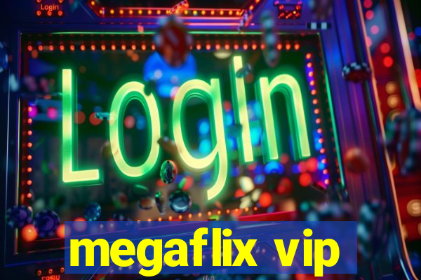 megaflix vip